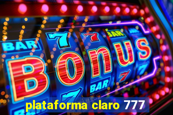 plataforma claro 777